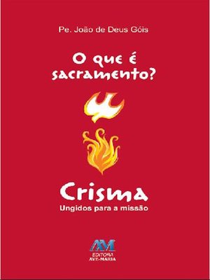 cover image of O que é sacramento?--Crisma